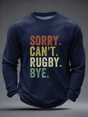 Men's Sorry Can't Rugby Bye Waffle Long Sleeve T-Shirt