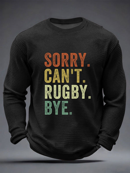 Men's Sorry Can't Rugby Bye Waffle Long Sleeve T-Shirt