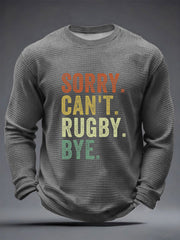 Men's Sorry Can't Rugby Bye Waffle Long Sleeve T-Shirt