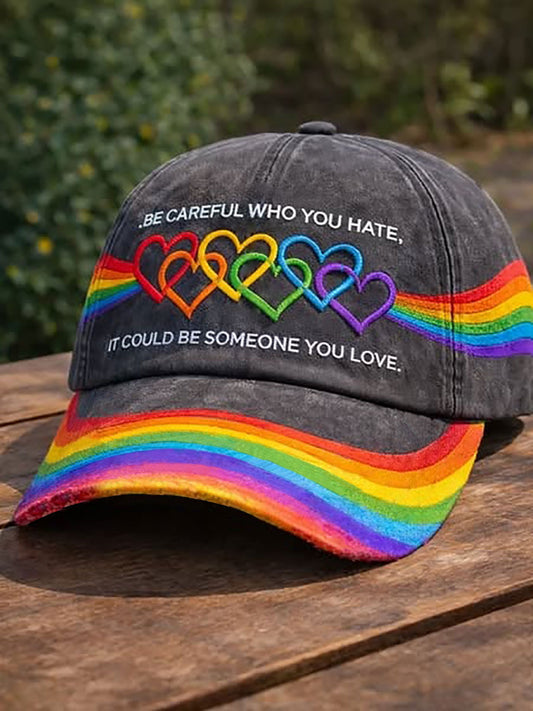 Be Careful Who You Hate It Could Be Someone You Love Printed Casual Unisex Hat