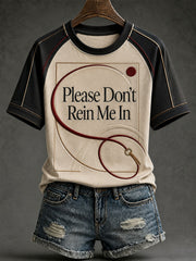 Women's Please Don’t Rein Me In Printed T-shirt
